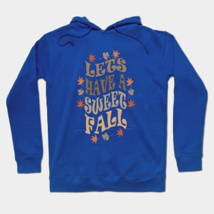 LETS HAVE A SWEET FALL Hoodie